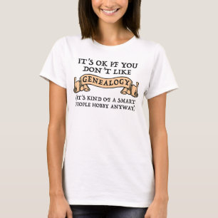 Camiseta Tudo bem se você não gosta de genealogia