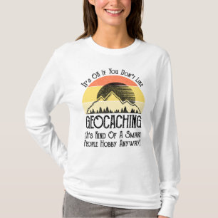 Camiseta Tudo bem se você não gosta de Geocaching