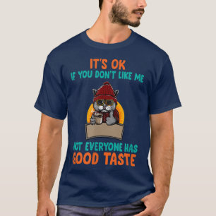 Camiseta Tudo bem se você não gosta de mim... nem todo mund