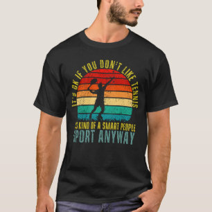 Camiseta Tudo bem se você não gosta do esporte do Tênis Sma