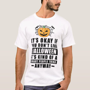 Camiseta Tudo Bem Se Você Não Gosta Do Halloween É Meio