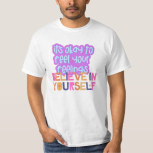 Camiseta Tudo bem sentir seus sentimentos, acredite em seus