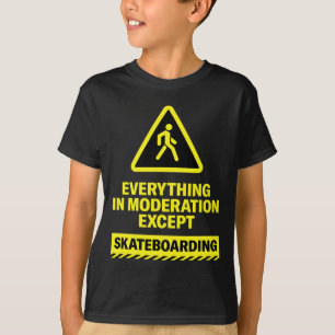 Camiseta Tudo Com Moderação Exceto Esportes De Skate