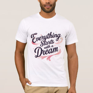 Camiseta Tudo começa com um sonho