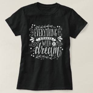 Camiseta Tudo Começa Com Um Sonho Citação Inspiradora