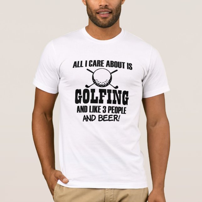 Camiseta Tudo cuidado de I aproximadamente Golfing, como 3 (Frente)