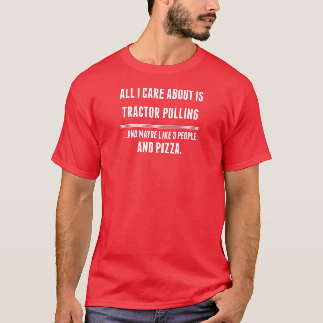 Camiseta Tudo cuidado de I é aproximadamente trator que (Frente)