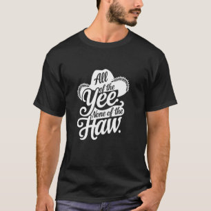 Camiseta Tudo do Yee Nada do Haw Country Cowboy Cowg
