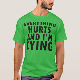 Camiseta tudo dói 2
