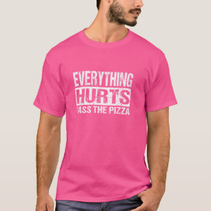 Camiseta Tudo Dói A Pizza - Trabalho Engraçado Jo