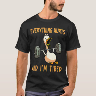 Camiseta Tudo Dói E Eu Estou Cansado Com O Trabalho De Gym