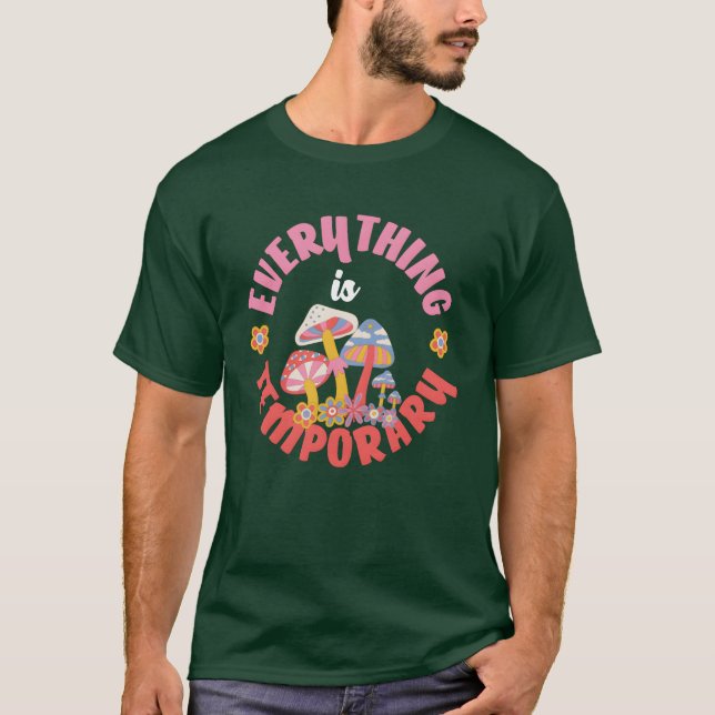 Camiseta Tudo É Cogumelos Hippie Temporários (Frente)
