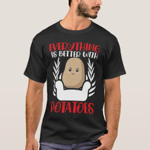 Camiseta Tudo É Melhor Com Batatas Batatas Batatas Francês