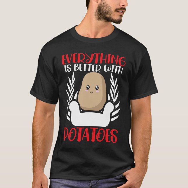 Camiseta Tudo É Melhor Com Batatas Batatas Batatas Francês (Frente)