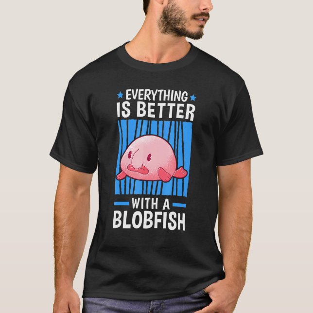 Camiseta Tudo É Melhor Com Blobfish Meme Blob Feio  (Frente)