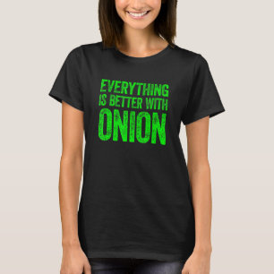 Camiseta Tudo É Melhor Com Cebola 1