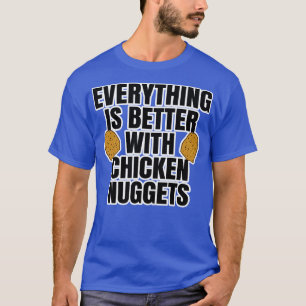 Camiseta Tudo É Melhor Com Nuggets De Frango