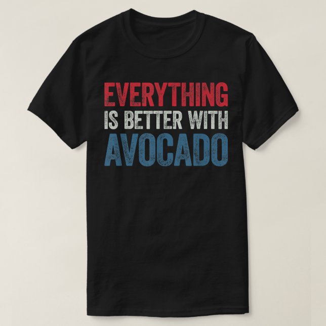 Camiseta Tudo É Melhor Com O Avocado (Frente do Design)