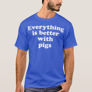 Camiseta Tudo É Melhor Com O Pigs Premium 1314