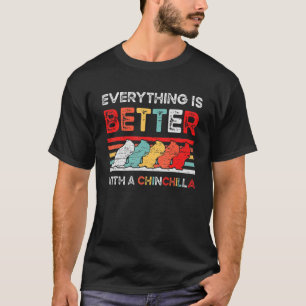 Camiseta Tudo é melhor com uma Chinchilla para um Roden