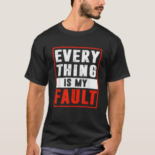 Camiseta Tudo É Minha Culpa Engraçado Presente Sarcástico P