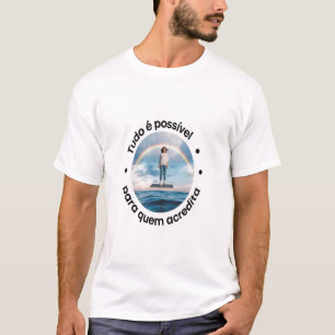 Camiseta Tudo é possível para quem acredita