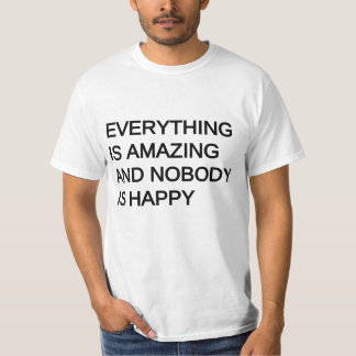 Camiseta tudo é surpreendente e ninguém está feliz