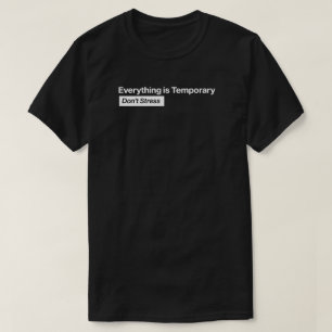 Camiseta Tudo é temporário Não se estresse