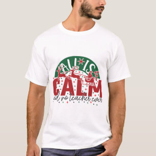 Camiseta Tudo está calmo disse algum professor alguma vez n