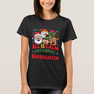 Camiseta Tudo Está Calmo Natal Engraçado Jardim de Infância