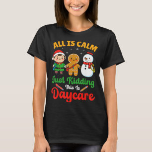 Camiseta Tudo Está Calmo Só Brincando, É o Natal da Creche