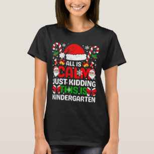 Camiseta Tudo Está Calmo Só Brincando Isto É O Natal Do Jar