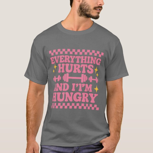 CAMISETA TUDO MACHUCA E ESTOU COM FOME (Frente)
