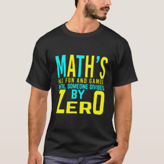 Camiseta Tudo matemática e diversão até alguém dividir por