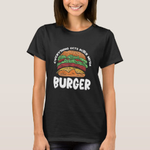Camiseta Tudo Melhora Com Os Burgos Deliciosos