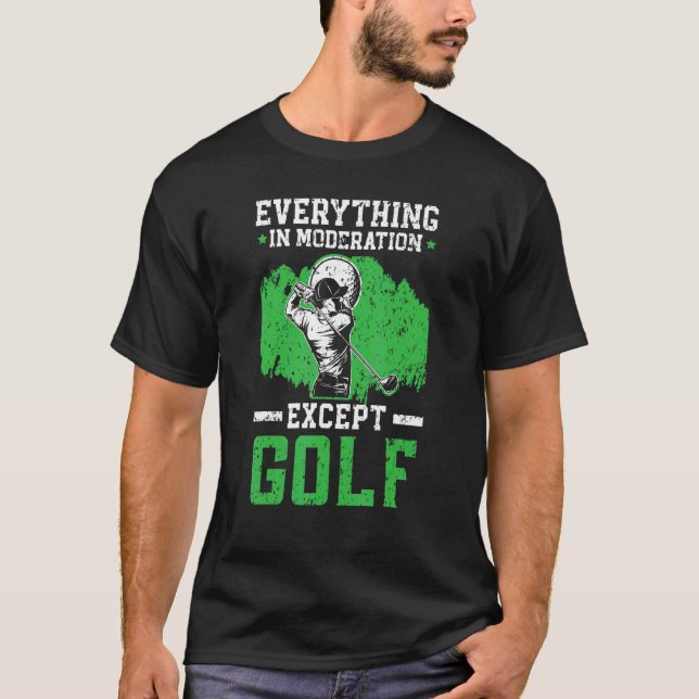 Camiseta Tudo Na Moderação Exceto Golfe Golfe Golfinho (Frente)