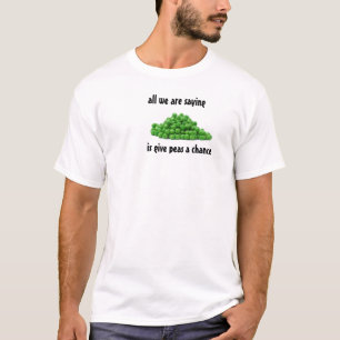 Camiseta tudo o que estamos dizendo é dar uma chance às e
