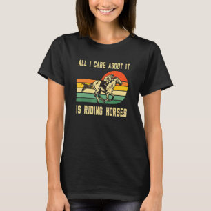 Camiseta Tudo o que eu Cuido é de Montar Cavalos Corrida d