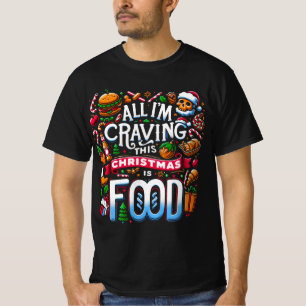 Camiseta Tudo o que eu estou desejando este Natal é Comida