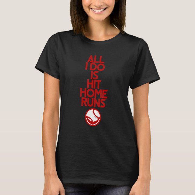 Camiseta Tudo O Que Eu Faço É Atingir Execuções Em Casa (Frente)