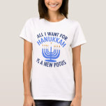 Camiseta Tudo o que eu quero é Hanukkah é um novo president<br><div class="desc">Tudo o que quero para Chanucá é um novo POTUS. Um novo presidente seria um presente excelente para esta pessoa judia. Um judaísmo anti-Trump legal presente para um judeu que quer impedir Donald Trump. Resistir a esta design política para Chanukah.</div>