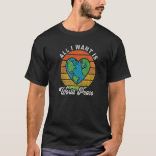 Camiseta Tudo o que eu quero é paz mundial, paz global amor