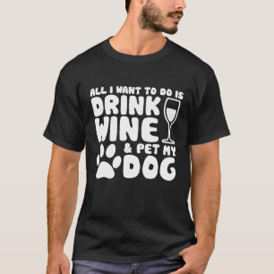 Camiseta Tudo O Que Eu Quero Fazer É Beber Vinho Vermelho E