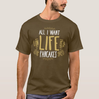 Camiseta Tudo O Que Eu Quero Na Vida É Pancakes