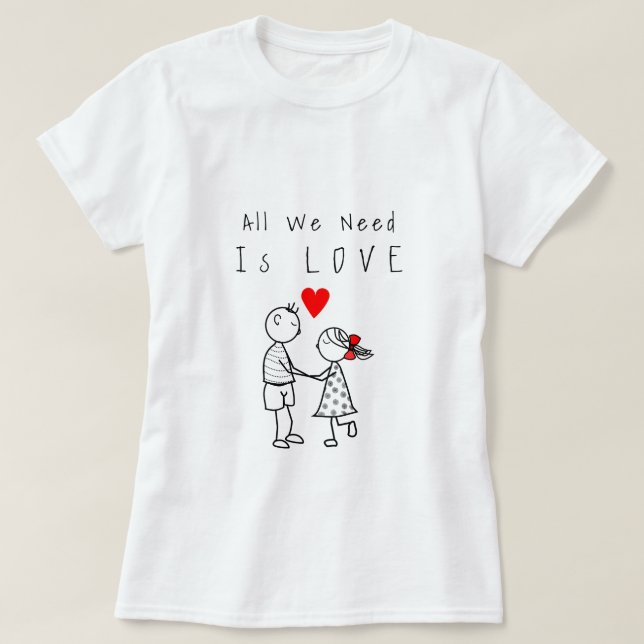 Camiseta Tudo O Que Precisamos É De Texto De Amor (Frente do Design)