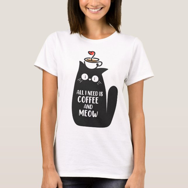 Camiseta Tudo o que Preciso é Café e Meow (Frente)