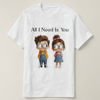 Camiseta Tudo o que Preciso é Você | Rapaz & Rapariga de De