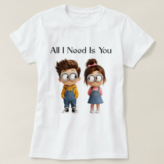 Camiseta Tudo o que Preciso é Você | Rapaz & Rapariga de De