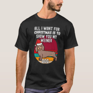 Camiseta Tudo O Que Quero É Mostrar-Lhe O Meu Cachorro Mais