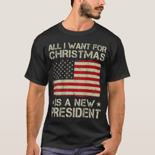 Camiseta Tudo O Que Quero É Um Novo Presidente Dos EUA